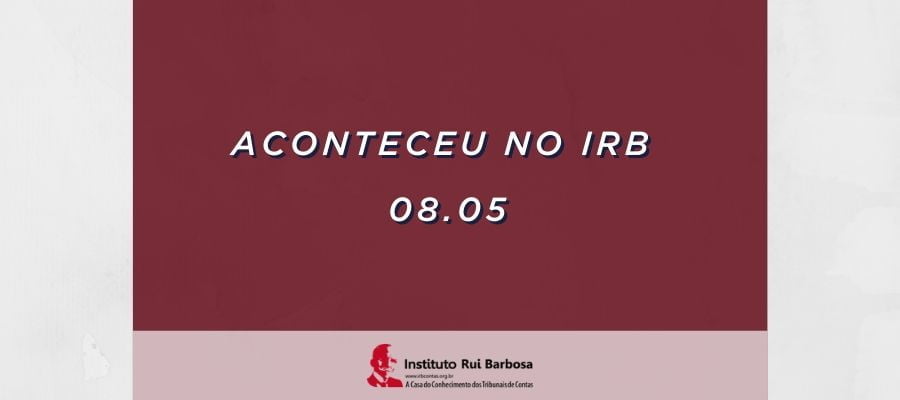 Aconteceu no IRB 08.05